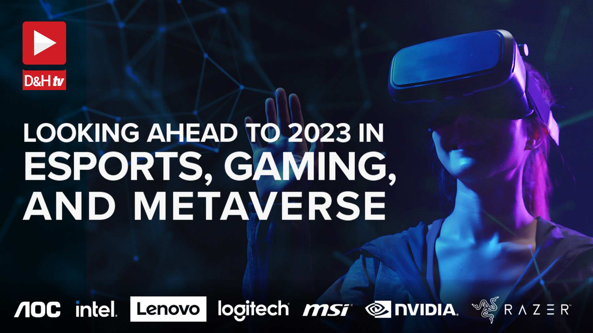 Thumbnail image of D&H TV Episode:  Looking ahead to 2023 in Esports, Gaming, and Metaverse.