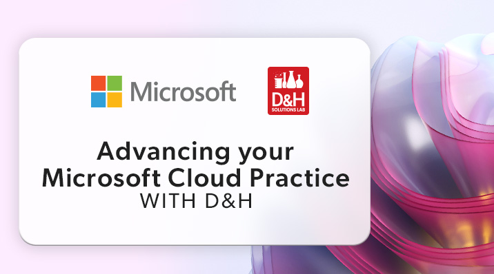 Thumbnail image of D&H TV Episode: Advancing Your Microsoft Cloud Practice with D&H